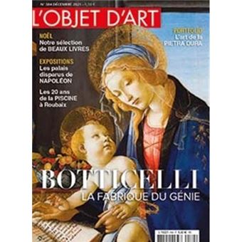L’Objet d’Art - N° 584 - Botticelli, la fabrique du génie - Decembre 2021