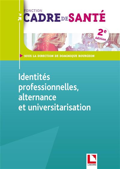 Identités professionnelles, alternance et universitarisation - Dominique Bourgeon - broché