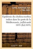 Notice sur l'épidémie du choléra-morbus indien qui a régné dans les ports méridionaux