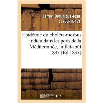 Notice sur l'épidémie du choléra-morbus indien qui a régné dans les ports méridionaux