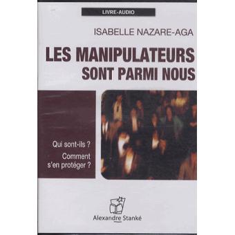 Les manipulateurs sont parmi nous - Qui sont-ils ? Comment s'en protéger ? - 1