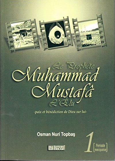 Le prophète Muhammad Mustafa : L'élu