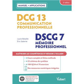 DCG 13 - Communication professionnelle  DSCG 7 - Mémoire professionnel  Avec applications