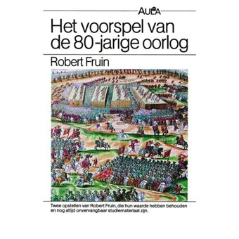 Vantoen.nu - Voorspel van de 80-jarige oorlog - R. Fruin - broché ...