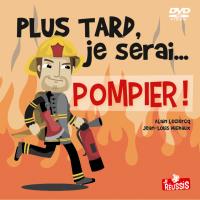 Plus tard je serai... pompier !