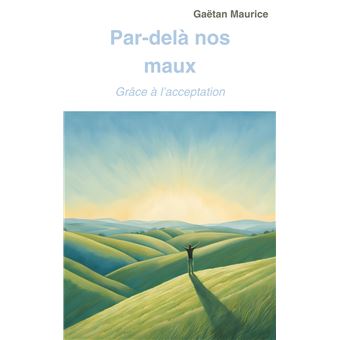 Par-delà nos maux
