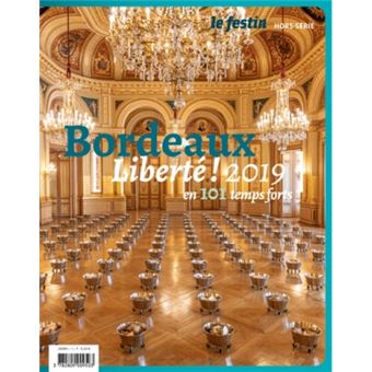 Bordeaux liberte 2019 en 101 temps forts
