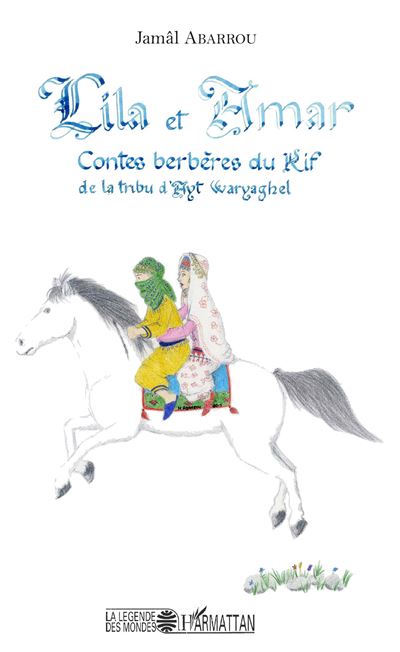 Lila et amar contes berberes du rif de la tribu d'ayt waryag