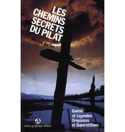 Les chemins secrets du pilat - Patrick Berlier - broché