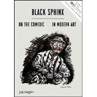 Black Sphinx: On the Comedic in Modern Art - SoCCAS Symposium Vol. IV