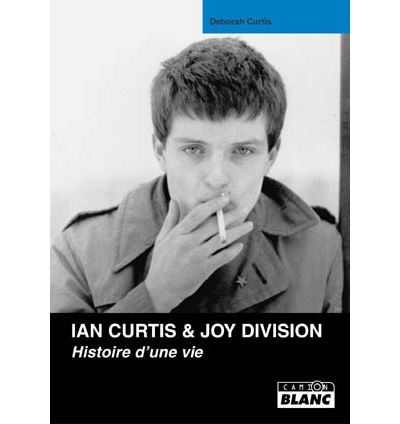Ian Curtis et Joy division - Deborah Curtis - broché