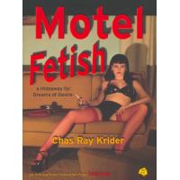 Motel Fetish Rc - relié - Chas Ray Krider, Eric Kroll - Achat