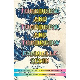 Tomorrow, and Tomorrow, and Tomorrow - broché - Gabrielle Zevin - Achat ...