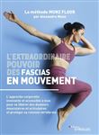 L'extraordinaire pouvoir des fascias en mouvement