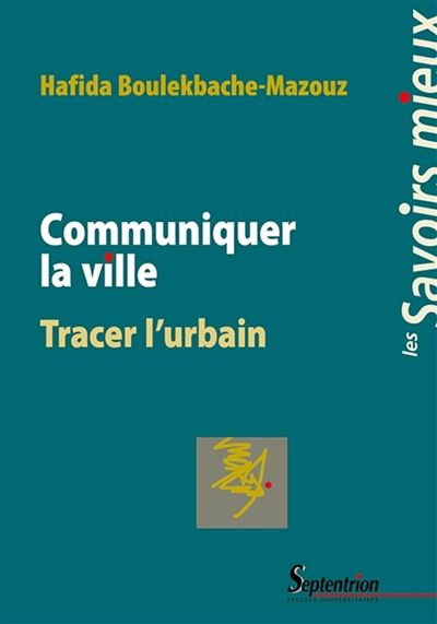 Communiquer la ville, tracer urbain