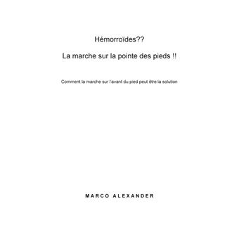 Hémorroïdes ?? La marche sur la pointe des pieds !