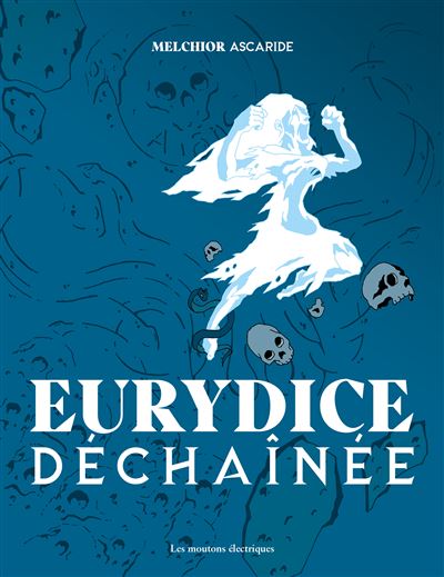 Eurydice déchaînée - Melchior Ascaride - broché