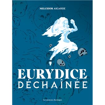 Eurydice dechainee