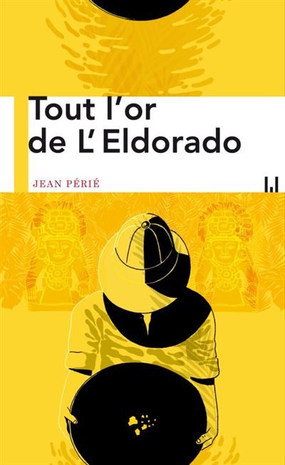Tout l'or de l'eldorado -  PERIE JEAN - Poche
