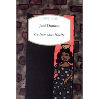 Ce lieu sans limites Poche José Donoso, Aline Schulman Achat