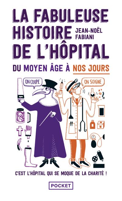 La Fabuleuse Histoire de l'hôpital du Moyen Age à nos jours La-Fabuleuse-Histoire-de-l-hopital-du-Moyen-Age-a-nos-jours