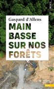 Main basse sur nos forêts