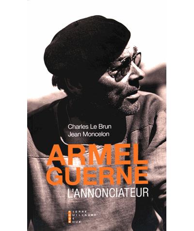 Armel Guerne L Annonciateur broché Charles Le Brun, Jean Moncelon