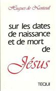 Sur les dates de naissance et de mort de Jésus