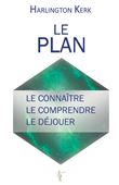 Le Plan - Le connaître - Le comprendre - Le déjouer