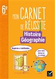 Mon carnet de réussite Histoire-Géographie 6e Ed. 2023 - Repères et méthodes