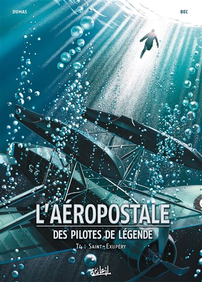 L'Aéropostale - Des pilotes de légende T4 - Saint-Exupéry