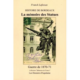 Histoire de Bordeaux la mémoire des Statues