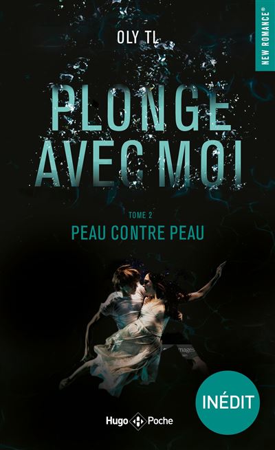 Plonge avec moi - tome 2 Peau contre peau - Oly TL - Poche