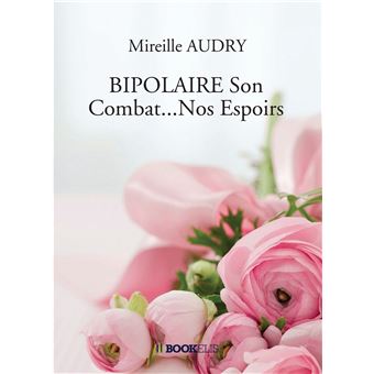 BIPOLAIRE Son Combat...Nos Espoirs