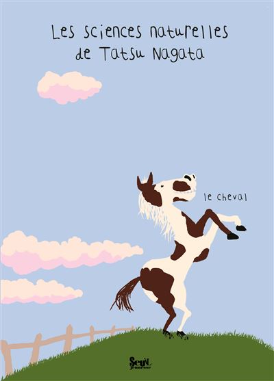 Le Cheval. Les sciences naturelles de Tatsu Nagata - Tatsu Nagata - cartonné