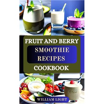 https://static.fnac-static.com/multimedia/Images/FR/NR/f4/8c/f6/16157940/1540-1/tsp20231017133415/FRUIT-AND-BERRY-SMOOTHIE-RECIPE-COOKBOOK.jpg