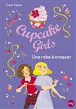 Cupcake Girls - tome 22 Une robe à croquer
