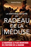 La véritable histoire du radeau de la méduse
