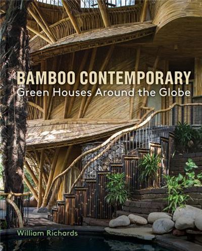 BAMBOO CONTEMPORARY GREEN HOUSES AROUND THE GLOBE