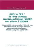 Couple en crise ?  Les Forces cosmiques associées aux formules magiques vous aideront à rebondir !