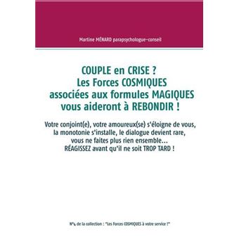Couple en crise ?  Les Forces cosmiques associées aux formules magiques vous aideront à rebondir !