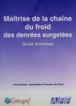 Maitrise de la chaine du froid des denrees surgelees - guidetechnique