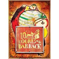 10 ans d'Ogres et de Barback