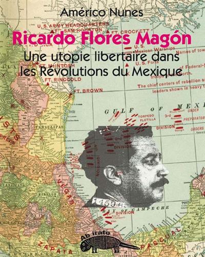 Ricardo flores magon un itineraire revolutionnaire