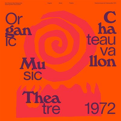 Organic Music Theatre: Festival De Jazz De Chateauvallon 1972