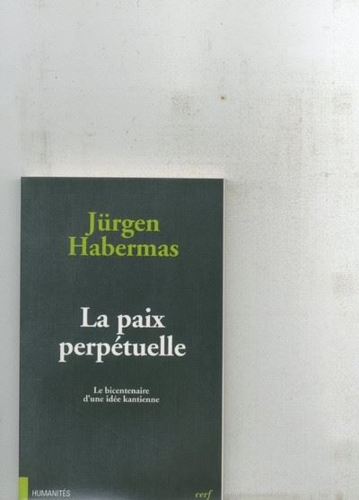 La paix perpétuelle - Jürgen Habermas - (donnée non spécifiée)
