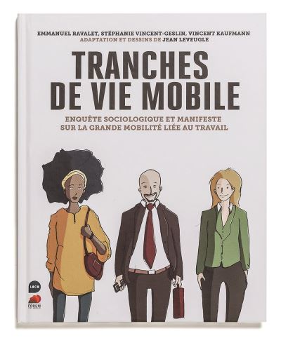 Tranches de vie mobile : enquête sociologique sur la grande mobilité liée au travail