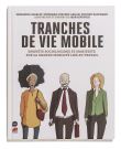 Tranches de vie mobile : enquête sociologique sur la grande mobilité liée au travail