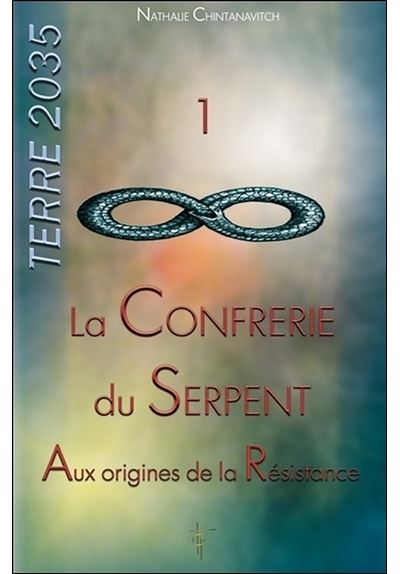 La Confrérie du Serpent - Aux origines de la Résistance - Terre 2035