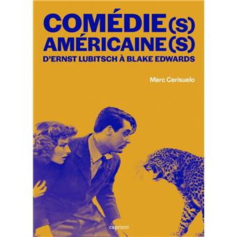 Comédie(s) américaine(s) - D'Ernst Lubitsch à Blake Edwards